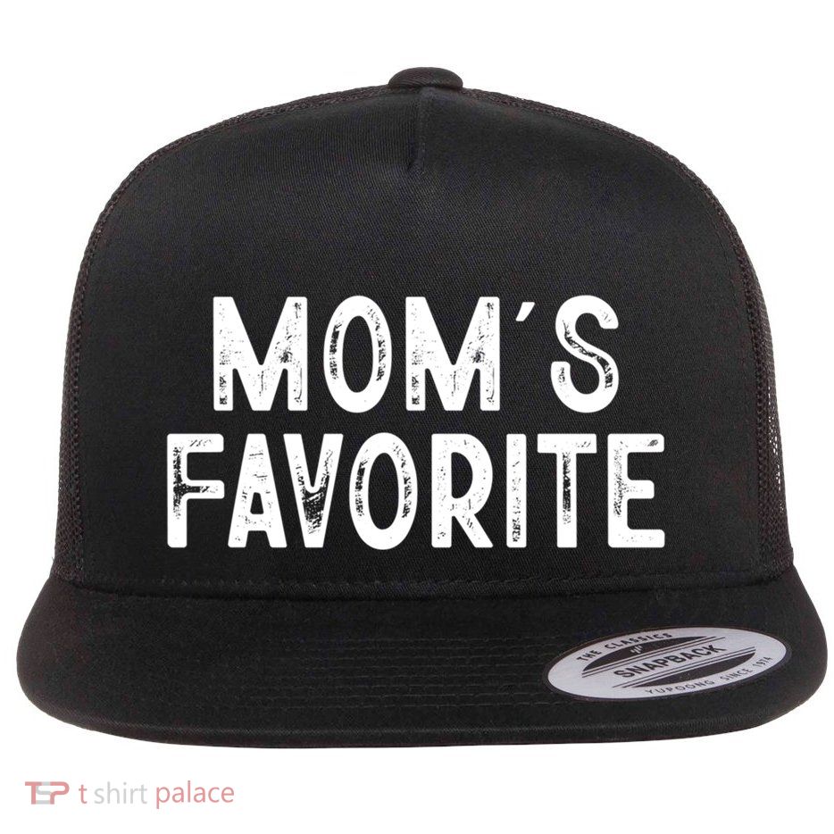 MomS Favorite Funny Moms Favorite MotherS Day Gift Flat Bill Trucker Hat