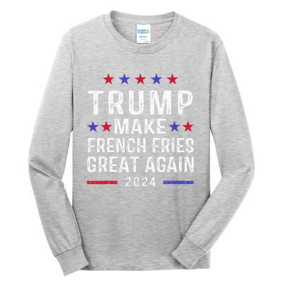 Make French Fries Great Again Trump 2024 Tall Long Sleeve T-Shirt