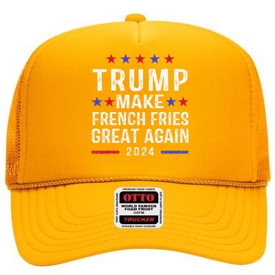 Make French Fries Great Again Trump 2024 High Crown Mesh Back Trucker Hat