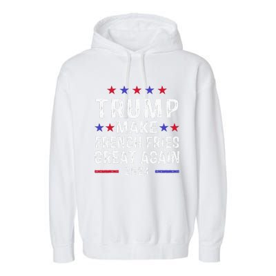 Make French Fries Great Again Trump 2024 Garment-Dyed Fleece Hoodie