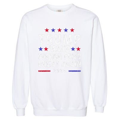 Make French Fries Great Again Trump 2024 Garment-Dyed Sweatshirt