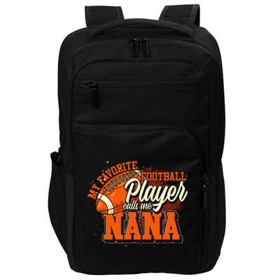 My Favorite Football Player Calls Me Nana American Football Impact Tech Backpack