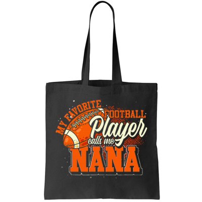 My Favorite Football Player Calls Me Nana American Football Tote Bag