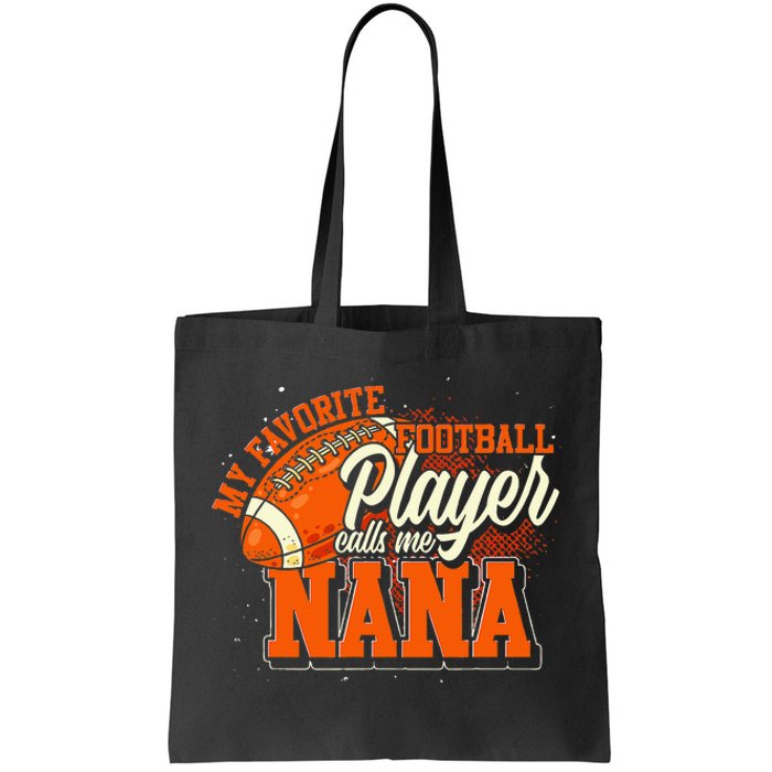 My Favorite Football Player Calls Me Nana American Football Tote Bag