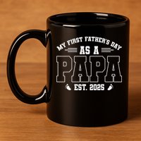 My First Fathers Day As A Papi EST 2025 Expecting New Dad 11oz C Handle Ceramic Mug