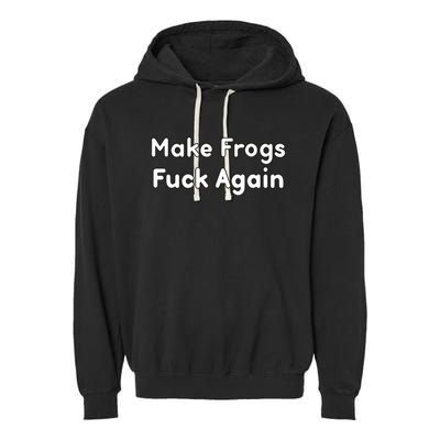 Make Frogs Fuck Again Garment-Dyed Fleece Hoodie