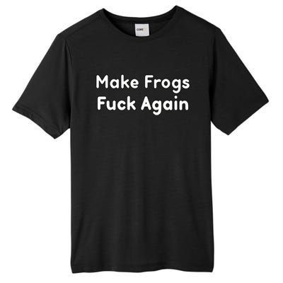 Make Frogs Fuck Again Tall Fusion ChromaSoft Performance T-Shirt