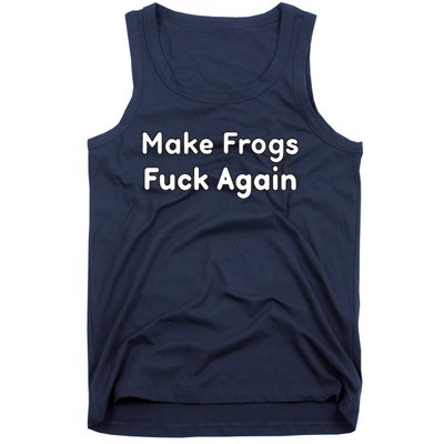 Make Frogs Fuck Again Tank Top