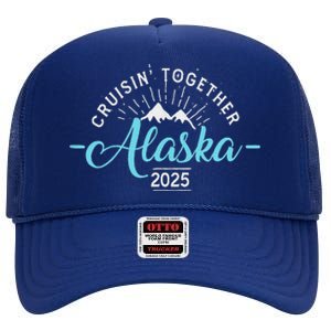 Matching Family Friends And Group Alaska Cruise 2025 High Crown Mesh Back Trucker Hat