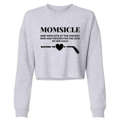 Momsicle Freezes For The Love Of Her Funny Hockey Mom Gift Cropped Pullover Crew