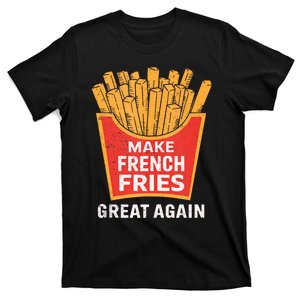 Make French Fries Great Again Donald Trump 2024 French Fry T-Shirt