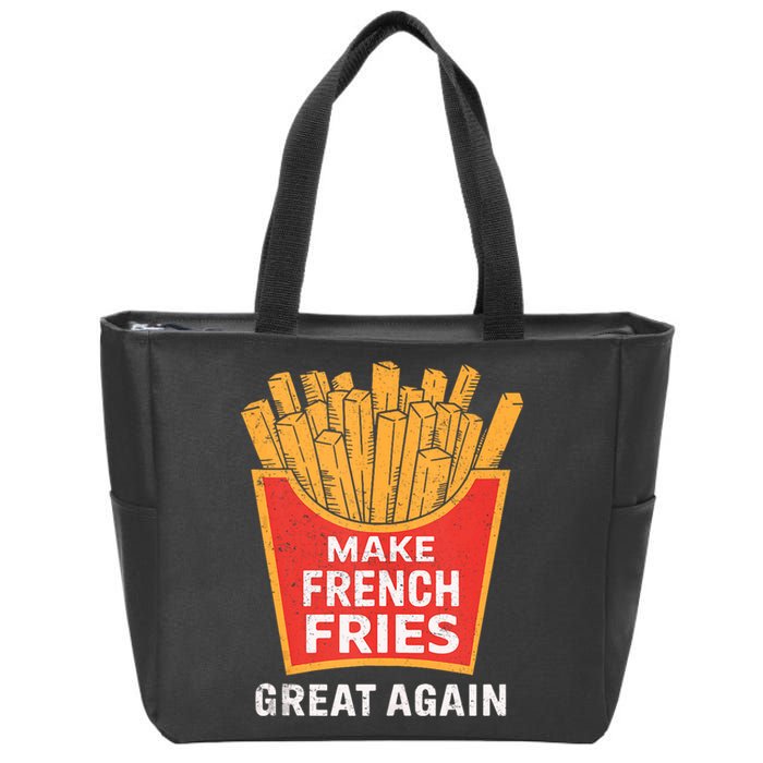 Make French Fries Great Again Donald Trump 2024 French Fry Zip Tote Bag