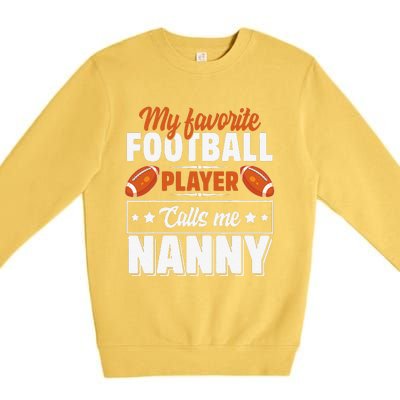 My Favorite Football Player Calls Me Nanny Cute Premium Crewneck Sweatshirt