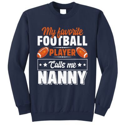 My Favorite Football Player Calls Me Nanny Cute Sweatshirt