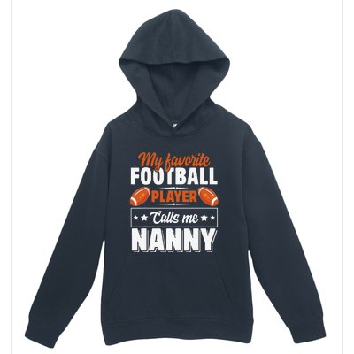 My Favorite Football Player Calls Me Nanny Cute Urban Pullover Hoodie