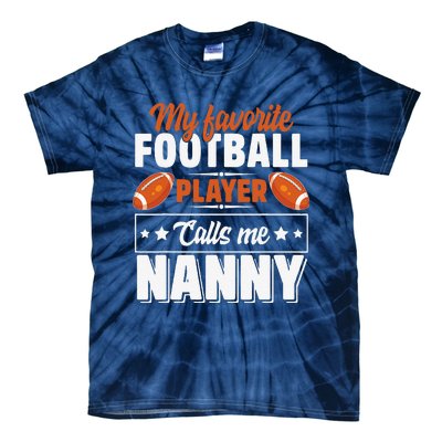 My Favorite Football Player Calls Me Nanny Cute Tie-Dye T-Shirt