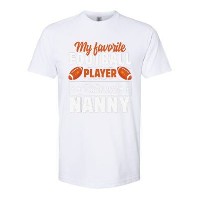 My Favorite Football Player Calls Me Nanny Cute Softstyle CVC T-Shirt