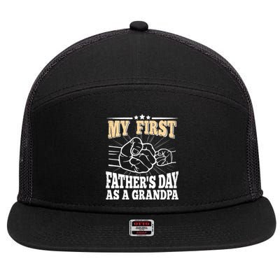 My First Father's Day As A Grandpa Grandfather Fathers Day 7 Panel Mesh Trucker Snapback Hat