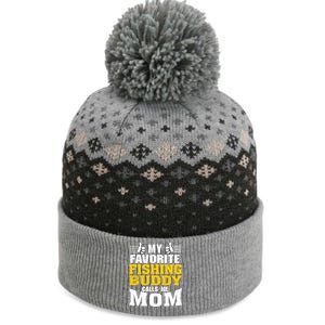 My Favorite Fishing Buddy Calls Me Mom Gift The Baniff Cuffed Pom Beanie