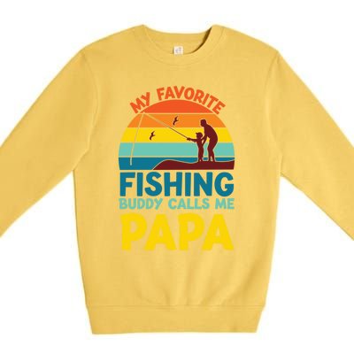 My Favorite Fishing Buddy Calls Me Papa Fisher Dad Funny Gift Premium Crewneck Sweatshirt