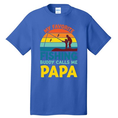 My Favorite Fishing Buddy Calls Me Papa Fisher Dad Funny Gift Tall T-Shirt