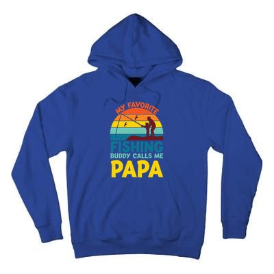 My Favorite Fishing Buddy Calls Me Papa Fisher Dad Funny Gift Tall Hoodie