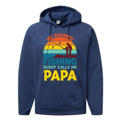 My Favorite Fishing Buddy Calls Me Papa Fisher Dad Funny Gift Performance Fleece Hoodie