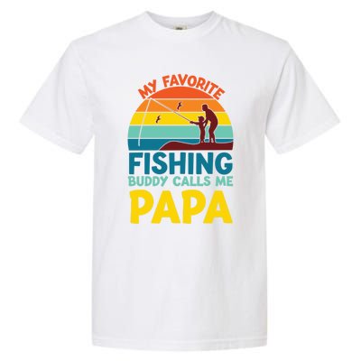 My Favorite Fishing Buddy Calls Me Papa Fisher Dad Funny Gift Garment-Dyed Heavyweight T-Shirt