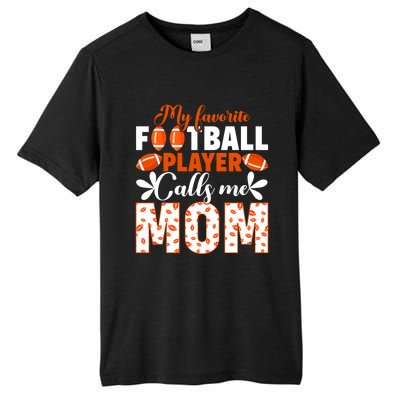 My Favorite Football Player Calls Me Mom American Football Gift Tall Fusion ChromaSoft Performance T-Shirt