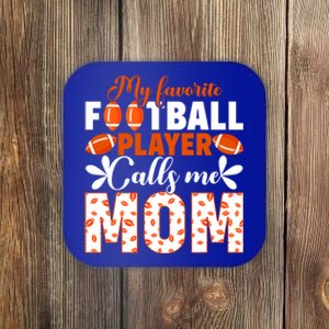 My Favorite Football Player Calls Me Mom American Football Gift Coaster