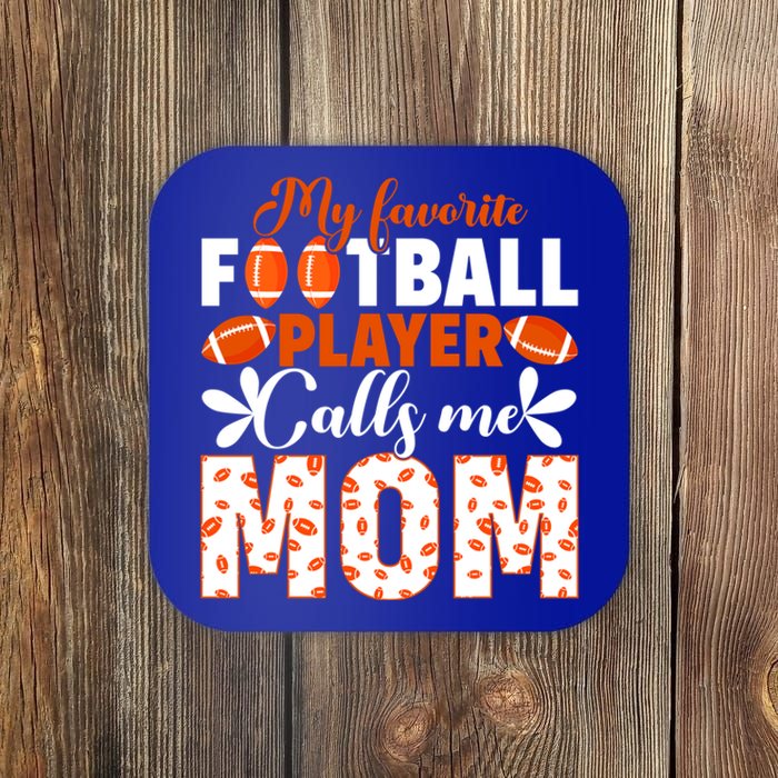 My Favorite Football Player Calls Me Mom American Football Gift Coaster