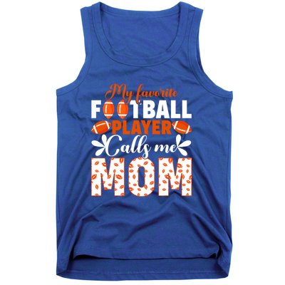 My Favorite Football Player Calls Me Mom American Football Gift Tank Top