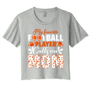 My Favorite Football Player Calls Me Mom American Football Gift Women's Crop Top Tee