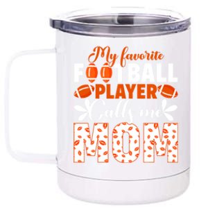 My Favorite Football Player Calls Me Mom American Football Gift 12 oz Stainless Steel Tumbler Cup