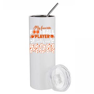 My Favorite Football Player Calls Me Mom American Football Gift Stainless Steel Tumbler