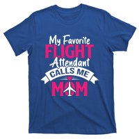 My Favorite Flight Attendant Calls Me Mom Pilot Mothers Day Gift T-Shirt