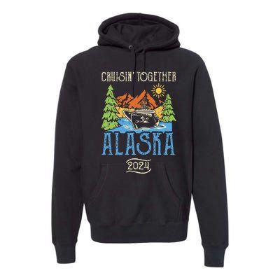 Matching Family Friends Group Alaska Cruise Together 2024 Premium Hoodie