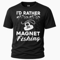 Magnet Fishing Funny I'd Rather Be Magnet Fishing Cooling Performance Crew T-Shirt