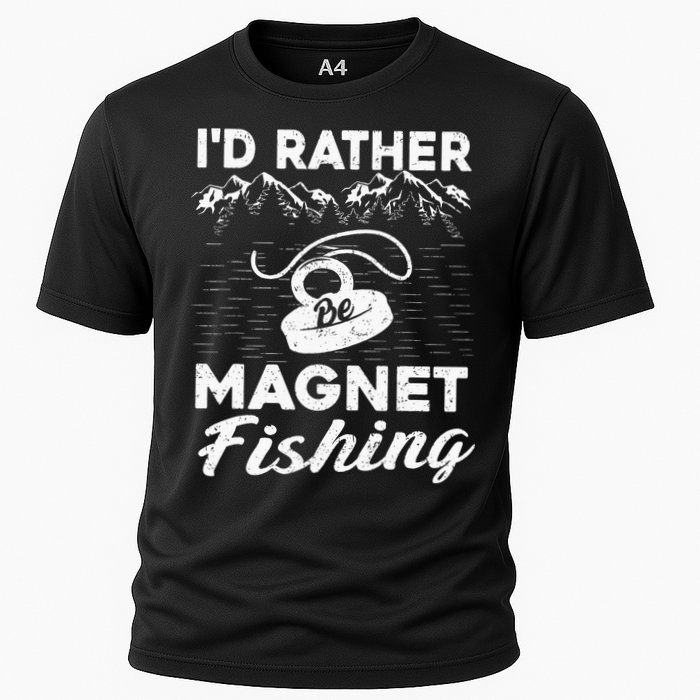 Magnet Fishing Funny I'd Rather Be Magnet Fishing Cooling Performance Crew T-Shirt