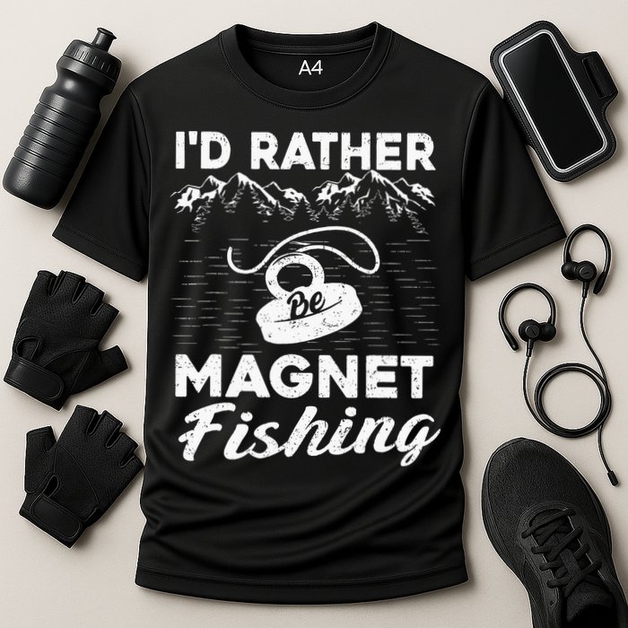 Magnet Fishing Funny I'd Rather Be Magnet Fishing Cooling Performance Crew T-Shirt