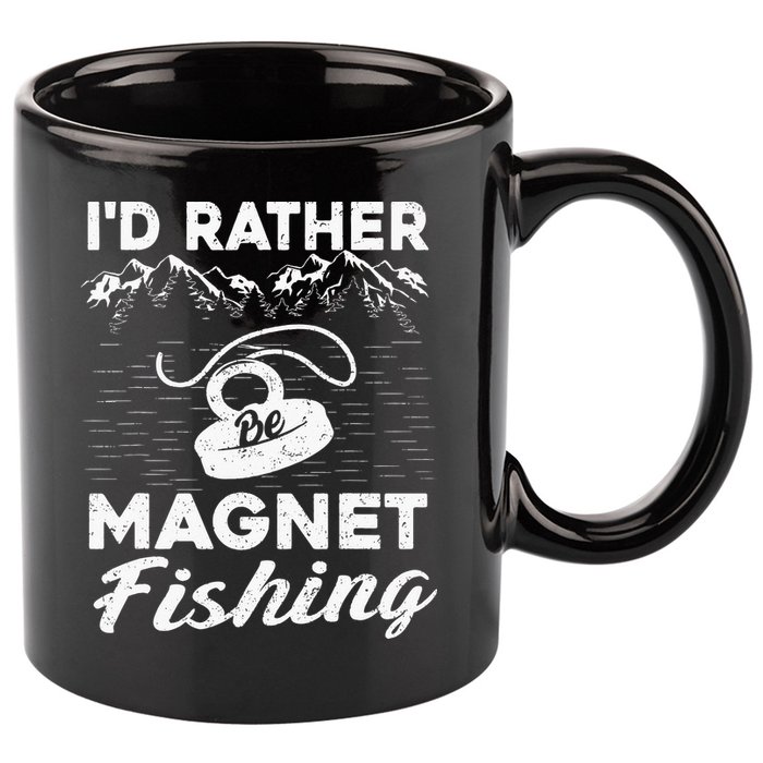 Magnet Fishing Funny I'd Rather Be Magnet Fishing 11oz C Handle Ceramic Mug