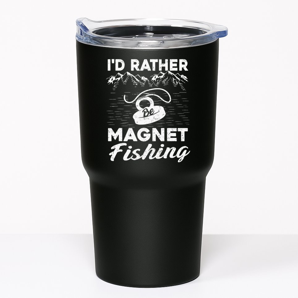 Magnet Fishing Funny I'd Rather Be Magnet Fishing Tumbler