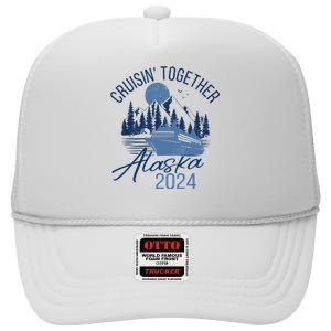 Matching Family Friends And Group Alaska Cruise 2024 Trip High Crown Mesh Back Trucker Hat