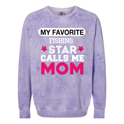 My Favorite Fishing Star Calls Me Mom Proud Funny Gift Colorblast Crewneck Sweatshirt