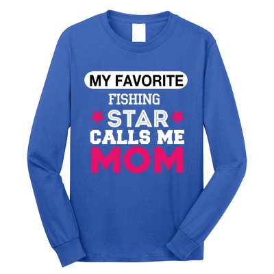 My Favorite Fishing Star Calls Me Mom Proud Funny Gift Long Sleeve Shirt