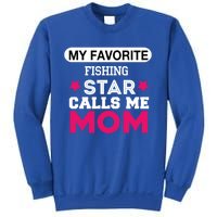 My Favorite Fishing Star Calls Me Mom Proud Funny Gift Sweatshirt