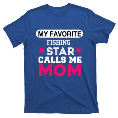 My Favorite Fishing Star Calls Me Mom Proud Funny Gift T-Shirt