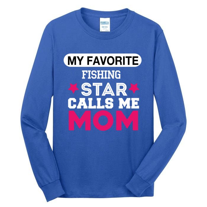 My Favorite Fishing Star Calls Me Mom Proud Funny Gift Tall Long Sleeve T-Shirt