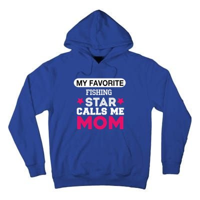 My Favorite Fishing Star Calls Me Mom Proud Funny Gift Tall Hoodie