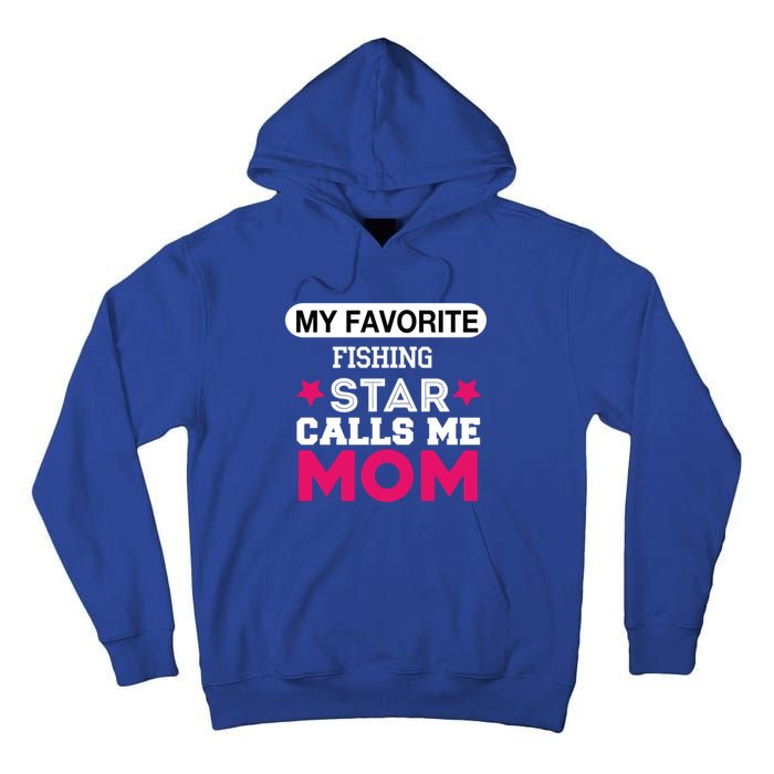 My Favorite Fishing Star Calls Me Mom Proud Funny Gift Tall Hoodie